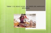 TEMA 1: EL SIGLO XVIII: LA CRISIS DEL ANTIGUO RÉGIMENiesmatildecasanova.com/wp-content/uploads/2017/10... · 2017. 10. 9. · 1.ANTIGUO RÉGIMEN ! Es el sistema político, económico
