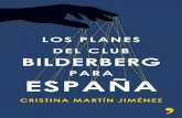 Los planes del Club Bildelberg para España€¦ · El Club Bilderberg había declarado la guerra a España. Corría el año 1968. La confusión de hoy es producto de los secretos
