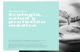 MONOGRÁFICO Ecología, salud y profesión médica · 2019. 12. 4. · Ecología, salud y profesión médica Introducción La medicina se ha sustentado históricamente en una base