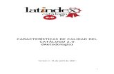 CARACTERÍSTICAS DE CALIDAD DEL CATÁLOGO 2.0 (Metodología) · 2021. 4. 16. · desde el año 2002 hasta 2017. Con esta nueva metodología -y con en el reacomodo de características,