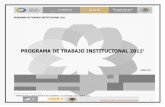 PROGRAMA DE TRABAJO INSTITUCIONAL 2011...Plan Nacional de Desarrollo 2007-2012, el Programa Sectorial de Educación 2007-2012 y el Programa Institucional de Mediano Plazo 2007-2012.