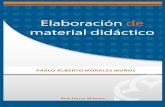 ELABORACIÓN DE MATERIAL DIDÁCTICObiblioteca.esucomex.cl/RCA/Elaboración de material... · 2017. 2. 28. · de nombrarlos, es materiales didácticos. Y según Ogalde Careaga “…son