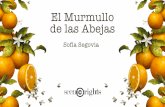 El Murmullo de las Abejas - Amazon Web Services · «Sofía Segovia ha escrito en El murmullo de las abejas, una ficción entretenida y profunda que se deja leer como una saga familiar