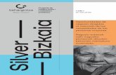 Proyecto de colaboración / + info + 94 426 29 99 Silver Bizkaia · 2020. 8. 12. · Desde la rehabilitación para hacer frente a nuevas necesidades (soledad, menor movilidad, accesibilidad,