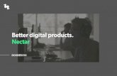 Better digital products. Nectar · 2019. 9. 26. · Comunicar diseñando Como diseñadores tenemos la responsabilidad de comunicar ideas de forma atractiva, creando productos a medida.