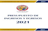 PRESUPUESTO DE INGRESOS Y EGRESOS 2021...Universidad de Sonora Presupuesto de Ingresos y Egresos 2021 11 definieron los ingresos esperados para 2021, asimismo se informa de los recursos