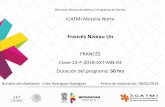 FRANCÉS Clave 22-F-2018-EXT-MN-03 Duración del programa: … · 2020. 9. 7. · El conocimiento de la lengua francesa permitirá al capacitando ampliar su horizonte personal y recrear