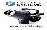 Catalogo Técnico - Fast Fill Systems · 2017. 2. 20. · Catalogo Técnico 2016. Toda la información contenida en esta publicación, no puede ser reproducida o transmitida en cualquier