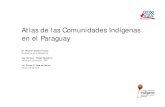 Atlas de las Comunidades Indígenas Atlas... · PDF file 2004. 9. 10. · Atlas de las Comunidades Indígenas en el Paraguay 3 "Los pueblos indígenas tienen derecho a la propiedad