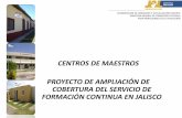 CENTROS DE MAESTROS PROYECTO DE AMPLIACIÓN DE COBERTURA ...