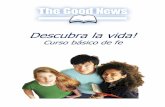 Descubra la vida! - the-good-news.org