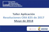 Taller Aplicación Resoluciones CRA 825 de 2017 Mayo de 2018