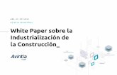 AVINTIA INDUSTRIAL White Paper sobre la Industrialización ...