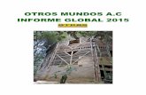 OTROS MUNDOS A.C INFORME GLOBAL 2015