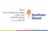 Taller I Artes Visuales/Tecnología - Instituto Claret de ...