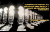 NORMATIVIDAD FEDERAL EN MATERIA DE MONUMENTOS Y …