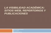 LA VISIBILIDAD ACADÉMICA: SITIOS WEB, REPERTORIOS Y ...