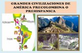 GRANDES CIVILIZACIONES DE AMÉRICA PRECOLOMBINA O …