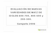 EVALUACIÓN DE NUEVAS VARIEDADES DE MAÍZ DE CICLOS 600 …