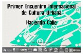 Primer fncuentro Internacional de Cultura Urbana Haciendo ...