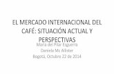 EL MERCADO INTERNACIONAL DEL CAFÉ: SITUACIÓN ACTUAL Y ...