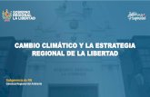 CAMBIO CLIMÁTICO Y LA ESTRATEGIA REGIONAL DE LA LIBERTAD