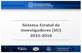Sistema Estatal de Investigadores (SEI) 2015-2016