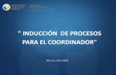 INDUCCIÓN DE PROCESOS PARA EL COORDINADOR