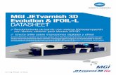 MGI JETvarnish 3D Evolution & iFOIL-L DATASHEET