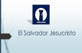 El Salvador Jesucristo - Proclamamos el Evangelio de ...