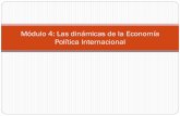 Módulo 4: Las dinámicas de la Economía Política Internacional
