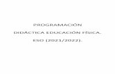PROGRAMACIÓN DIDÁCTICA EDUCACIÓN FÍSICA. ESO (2021/2022).
