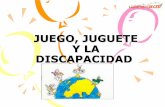 JUEGO, JUGUETE Y LA DISCAPACIDAD