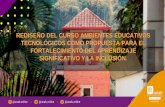 REDISEÑO DEL CURSO AMBIENTES EDUCATIVOS …