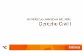 UNIVERSIDAD AUTÓNOMA DEL PERÚ Derecho Civil I
