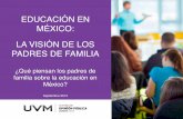EDUCACIÓN EN MÉXICO: LA VISIÓN DE LOS PADRES DE FAMILIA