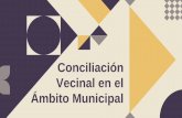Conciliación Vecinal en el Ámbito Municipal