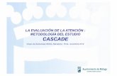 LA EVALUACIÓN DE LA ATENCIÓN : METODOLOGÍA DEL ESTUDIO CASCADE