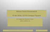 Marco Fiscal Empresarial T3 de 2016, CETYS Campus Tijuana