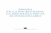 ESPAÑA EN LA ENCRUCIJADA: LA DISCIPLINA FISCAL ES …