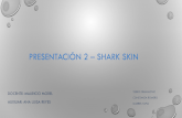 Presentacion Shark Skin