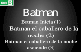 Batman Batman Inicia (1) Batman el caballero de la noche (2) Batman el caballero de la noche (2) Batman el caballero de la noche asciende (3) Batman Inicia