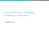Comunicaciones Unificadas Portafolio y Soluciones M³dulo #2