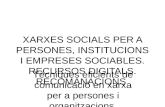 Xarxes socials per a persones, institucions i empreses sociables. Recursos digitals. Recomanacions