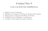 Unidad Nro 9 VALUACI“N DE EMPRESAS 1.- Objetivos de la Valuaci³n 2.- M©todos de Valuaci³n. El Flujo de Fondos Descontados 3.- Pautas para la confecci³n