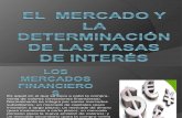 EL MERCADO Y LA DETERMINACIÓN DE LAS TASAS DE INTERÉS