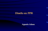 Diseño en PPR Agustín Adana. PPR Definicion. Indicaciones. Componentes.