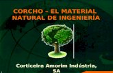 1 CORCHO â€“ EL MATERIAL NATURAL DE INGENIERA Corticeira Amorim Indstria, SA