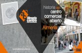 Almer­a Centro - Historia del centro Comercial abierto de Almer­a