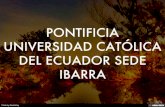 PONTIFICIA UNIVERSIDAD CATÓLICA DEL ECUADOR SEDE IBARRA